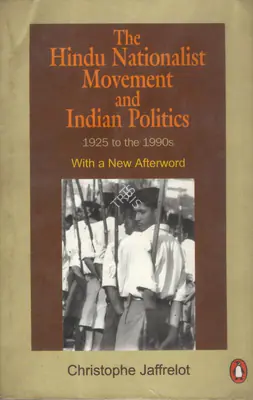 Christophe Jaffrelot (Author), The Hindu Nationalist Movement and Indian Politics, 1996, Authored Book