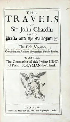 John Chardin (Author), The Travels of Sir John Chardin into Persia and The East Indies, 1686, Authored Antiquarian Book