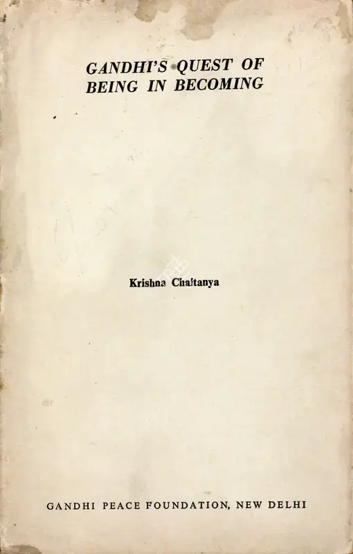 Krishna Chaitanya (Author), Gandhi's Quest of Being in Becoming, 1977, Authored Book