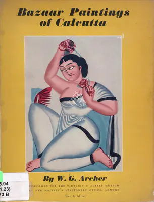 William George Archer (Author), Bazaar Paintings of Calcutta, 1953, Authored Book