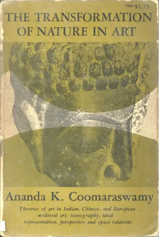 Ananda Kentish Coomaraswamy (Author), The Transformation of Nature in Art, 1956, Authored Book