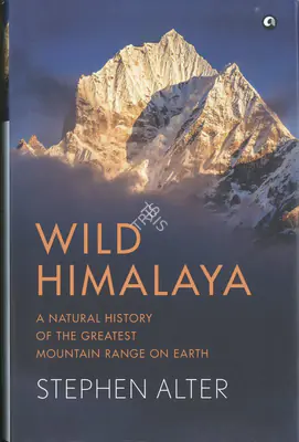 Stephen Alter (Author), Wild Himalaya, 2019, Authored Book