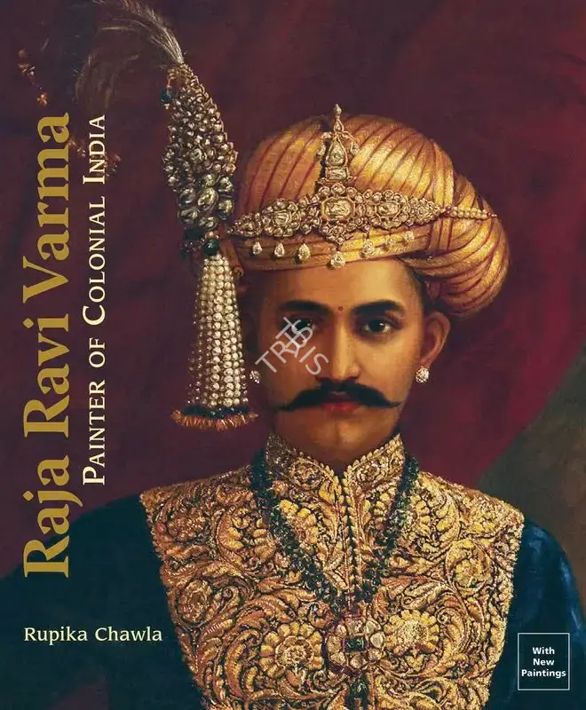 Rupika Chawla (Author), Raja Ravi Varma, 2010, Authored Book