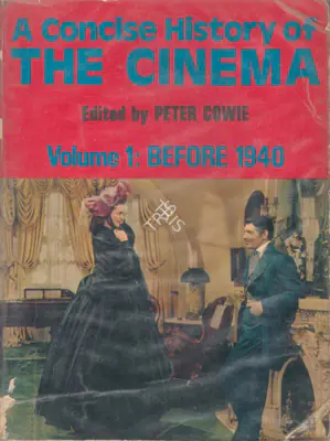 Peter Cowie (Editor), A Concise History of the Cinema, 1971, Edited Book