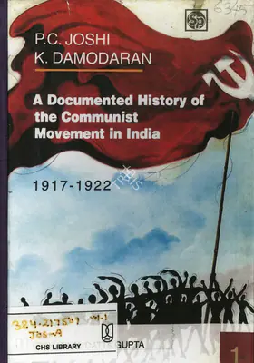 P.C. Joshi (Author), A Documented History  of the Communist Movement in India, 2007, Edited Book