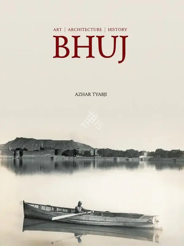 Azhar Tyabji (Author), Bhuj, 2006, Authored Book