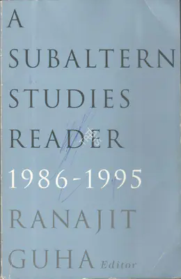 Ranajit Guha (Editor), A Subaltern Studies Reader, 1997, Edited Book