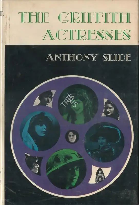 ANthony Silde (Author), The Griffith Actresses, 1973, Authored Book