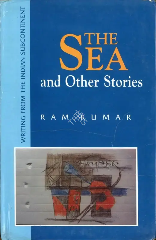 Ram Kumar (Author), The Sea and the Other Stories, 1997, Authored Book