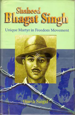 Omesh Saigal (Author), Shaheed Bhagat Singh, 2002, Authored Book