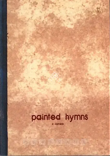 V. Ramesh (Artist), Painted Hymns, 2007, Solo Exhibition Catalogue