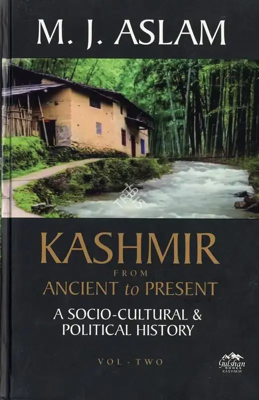 M.J. Aslam (Author), Kashmir from Ancient to Present, 2022, Authored Book