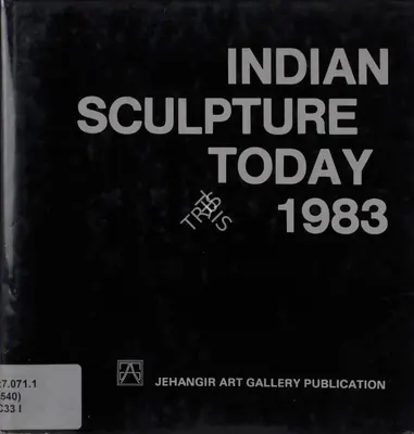 Ram Chatterjee (Editor), Indian Sculpture Today 1983, 1983, Edited Book