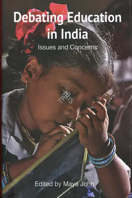 Maya John (Editor), Debating Education in India, 2023, Edited Book