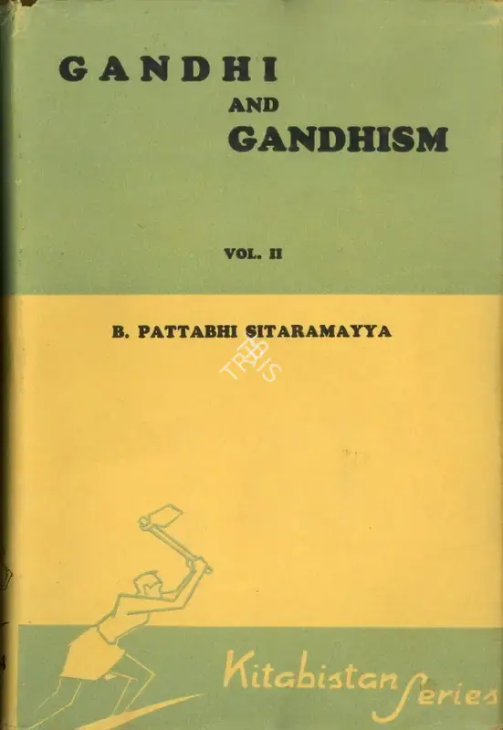 B. Pattabhi Sitaramayya (Author), Gandhi and Gandhism, 1942, Authored Book
