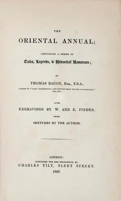 Thomas Bacon (Author), The Oriental Annual, 1839, Authored Antiquarian Book