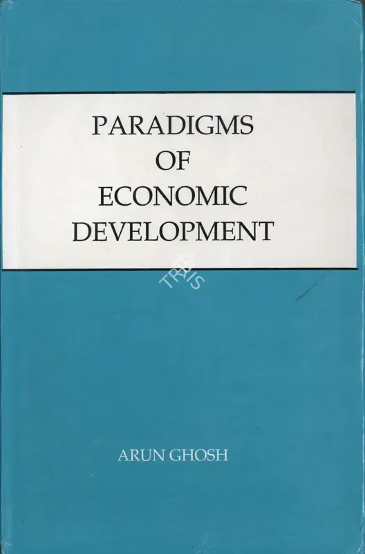 Arun Ghosh (Author), Paradigms of Economic Development, 1996, Authored Book