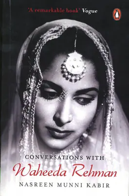 Nasreen Muni Kabir (Author), Conversations with Waheeda Rehman, 2015, Authored Book