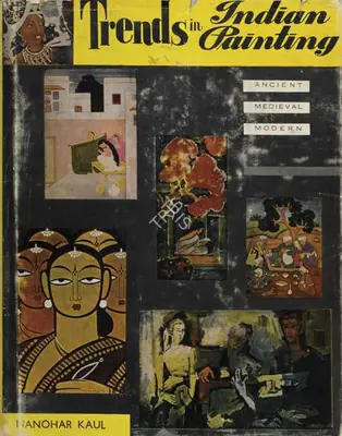 Manohar Kaul (Author), Trends in Indian Painting, 1961, Authored Book