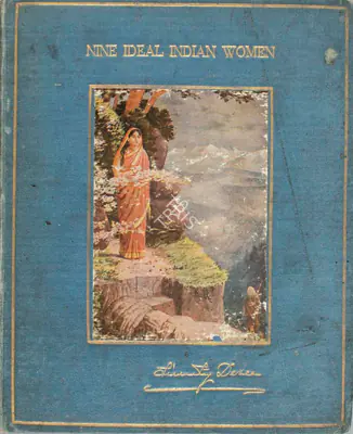 Sunity Devee (Author), Nine Ideal Indian Women, 1919, Authored Antiquarian Book