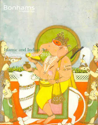 Bonhams (Auction House), Islamic and Indian Art, 2010, Auction Catalogue