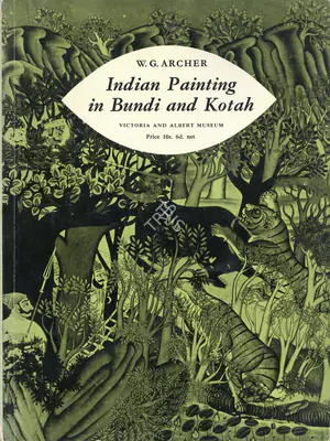 William George Archer (Author), Indian Painting in Bundi and Kotah, 1959, Authored Book