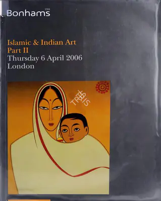 Bonhams (Auction House), Islamic and Indian Art, 2006, Auction Catalogue