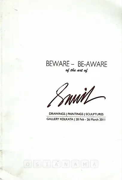 Sunil Das (Artist), Beware - Beware of the Art of Sunil, 2011, Solo Exhibition Catalogue