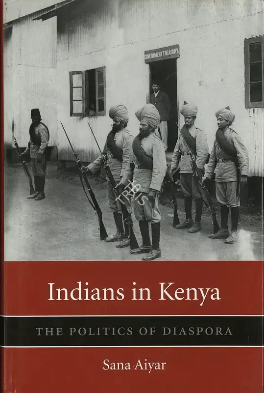 Sana Aiyar (Author), Indians in Kenya, 2015, Authored Book