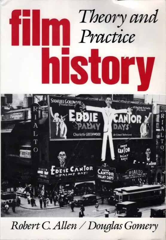 Robert C. Allen (Author), Film History Theory and Practice, 1985, Authored Book