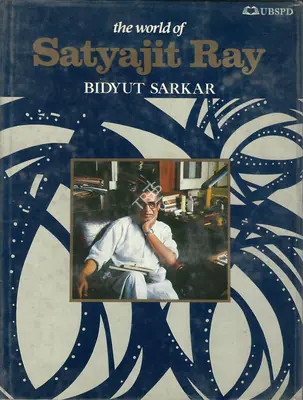 Bidyut Sarkar (Author), The World of Satyajit Ray, 1992, Authored Book