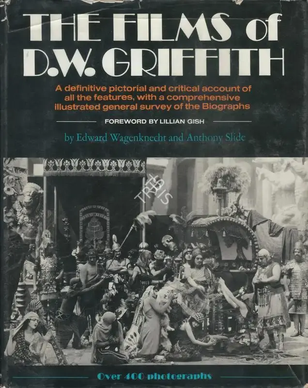 Edward Wagenknecht (Author), The Films of D. W. Griffith, 1975, Authored Book