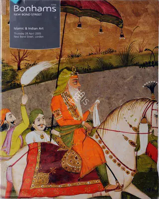 Bonhams (Auction House), Islamic and Indian Art, 2005, Auction Catalogue