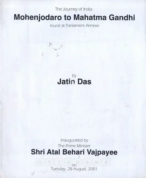 Jatin Das (Artist), Journey of India : Mohenjodaro to Mahatma Gandhi, 2001, Solo Exhibition Catalogue