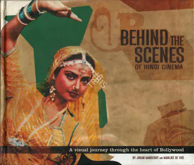 Johan Manschot (Author), Behind the Scenes of Hindi Cinema, 2005, Authored Book