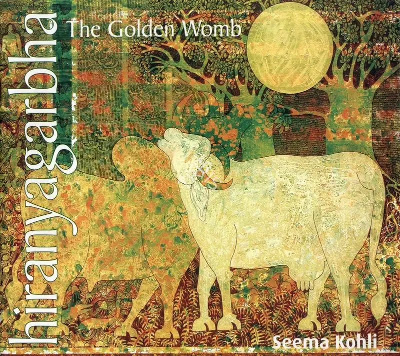 Seema Kohli (Artist), Hiranyagarbha, 2007, Solo Exhibition Catalogue