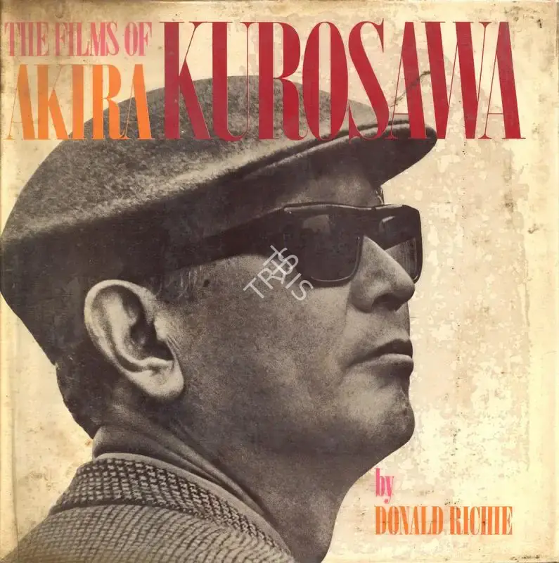 Donald Richie (Author), The Films of Akira Kurosawa, 1965, Authored Book
