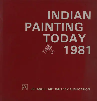 Ram Chatterjee (Editor), Indian Painting Today 1981, 1981, Edited Book