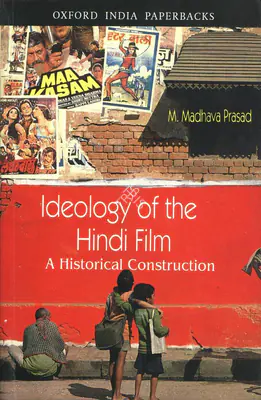 M. Madhava Prasad (Author), Ideology of the Hindi Film, 1998, Authored Book