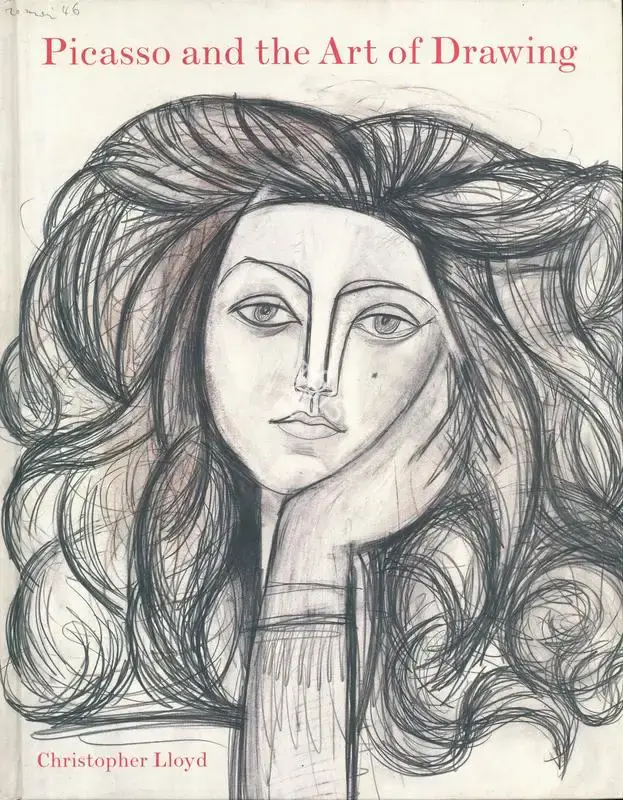 Christopher Lloyd (Author), Picasso and the Art of Drawing, 2018, Authored Book
