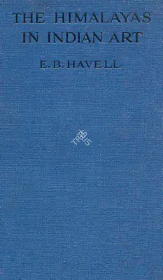 E.B. Havell (Author), Himalayas in Indian Art, 1924, Authored Antiquarian Book