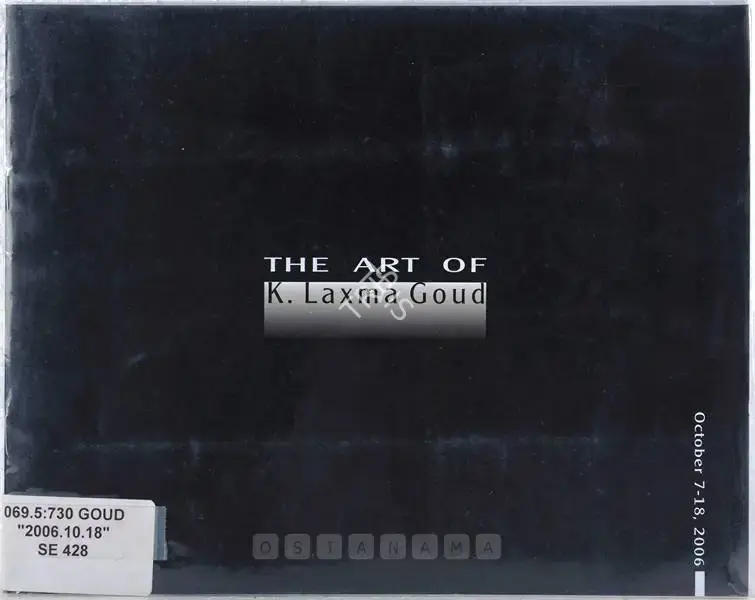 K. Laxma Goud (Artist), Art of K. Laxma Goud, 2006, Solo Exhibition Catalogue