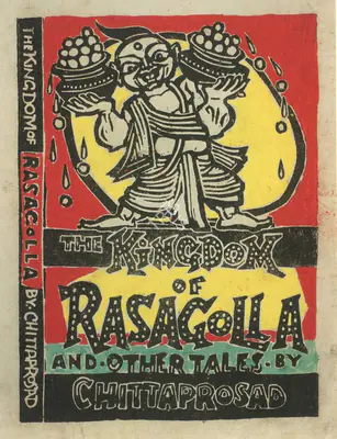 Chittaprosad (Artist), The Kingdom of Rasagolla and Other Tales, Graphic Art