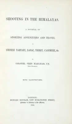 Colonel Fred Markham (Author), Shooting in The Himalayas, 1854, Authored Antiquarian Book