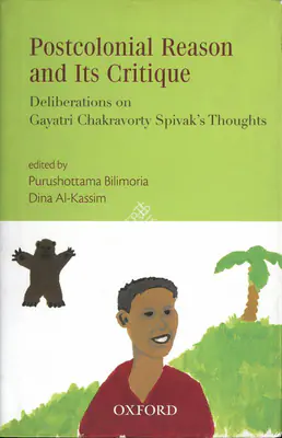 Purushottama Bilimoria (Editor), Postcolonial Reason and its Critique, 2014, Edited Book