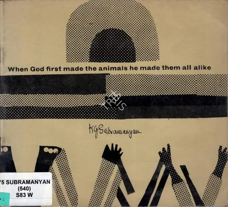 K.G. Subramanyan (Author & Illustrator), When God First Made the Animals He Made Them All Alike, 1985, Authored Book