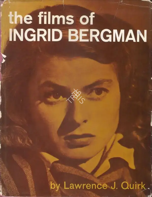 Lawrence J. Quirk (Author), The Films of Ingrid Bergman, 1970, Authored Book