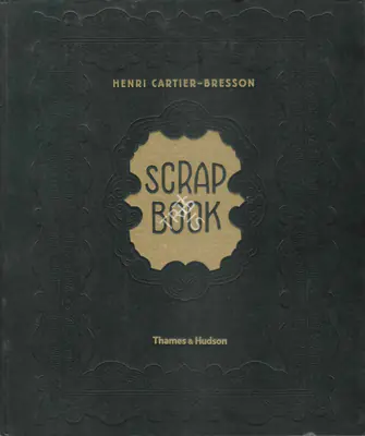 Miriam Rosen (Translator), Henri Cartier-Bresson Scrapbook, 2006, Edited Book