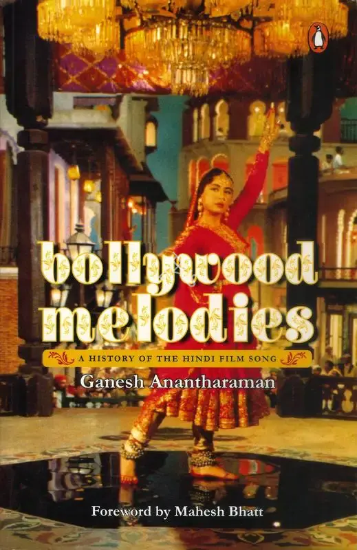 Ganesh Anantharaman (Author), Bollywood Melodies, 2008, Authored Book