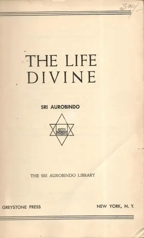 Sri Aurobindo (Author), The Life Divine, 1949, Authored Book